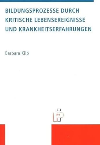 Beispielbild fr Bildungsprozesse durch kritische Lebensereignisse und Krankheitserfahrungen zum Verkauf von Der Ziegelbrenner - Medienversand