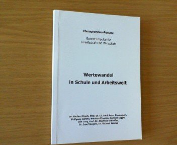 9783936172041: Wertewandel in Schule und Arbeitswelt: Memoranden-Forum: Bonner Impulse fr Gesellschaft und Wirtschaft