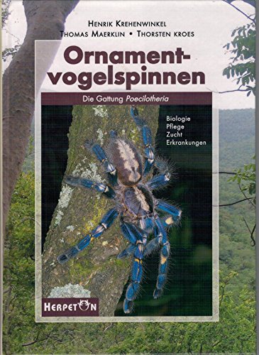 Imagen de archivo de Ornamentvogelspinnen: Die Gattung Poecilotheria Biologie, Pflege, Zucht, Erkrankungen a la venta por medimops