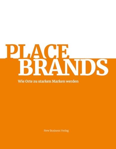 Stock image for Place Brands: Wie Orte zu starken Marken werden for sale by Chiron Media