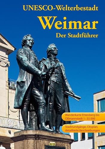 Weimar : ein Führer durch die Stadt der Klassiker ; [mit Ettersberg-Wanderkarte Maßstab 1:50000]. [Es fotogr. Thorsten Schmidt] - Knape, Wolfgang und Thorsten Schmidt