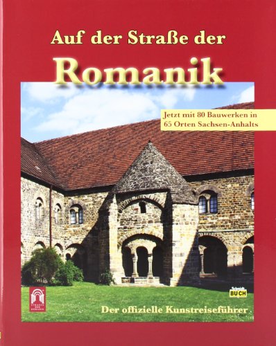 Auf der Straße der Romanik: Der offizielle Kunstreiseführer - Schmidt, Marion