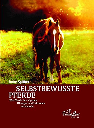 Beispielbild für Selbstbewusste Pferde: Wie Pferde ihre eigenen Übungen und Lektionen entwickeln zum Verkauf von medimops