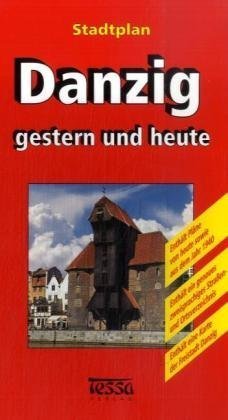 9783936194036: Danzig gestern und heute. Stadtplan 1: 10 000: Enthlt Plne von heute sowie aus dem Jahr 1940, zweisprachiges Straen- u. Ortsverzeichnis, Karte der Freistadt Danzig