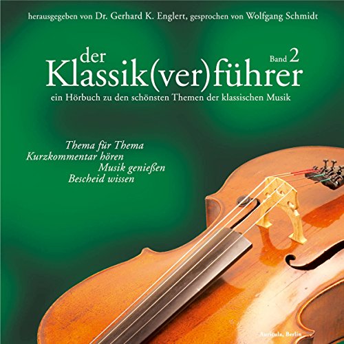 Der Klassik(ver)führer, Band 2, 1 CD: Ein Hörbuch zu den schönsten Themen der klassischen Musik - Gerhard K. Englert