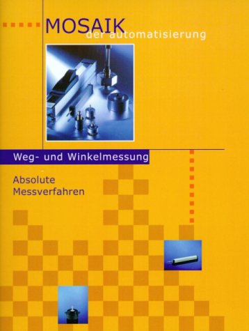 Mosaik der Automatisierung Band 1: Weg- und Winkelmessung - Absolute Messverfahren - Homburg, Dietrich und Ellen Ch Reiff,