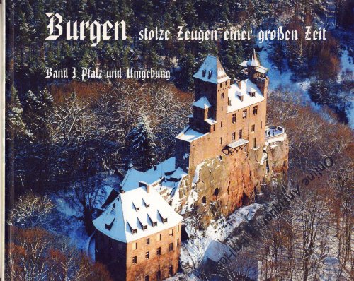 Burgen - stolze Zeugen einer großen Zeit - Band I, Pfalz und Umgebung - Czerwinski, Manfred