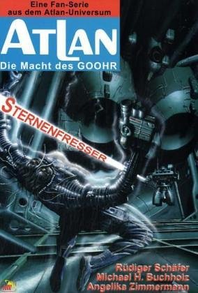 Stock image for Sternenfresser Atlan - die Macht des Goohr 4 for sale by Storisende Versandbuchhandlung