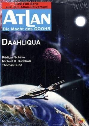 Stock image for Atlan, Die Macht des GOOHR, Bd.3 : DAAHLIQUA for sale by medimops