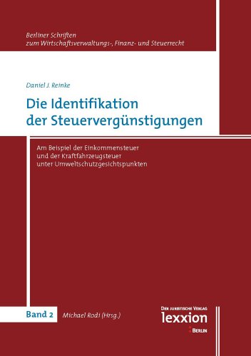 Beispielbild fr Die Identifikation der Steuervergnstigungen Am Beispiel der Einkommensteuer und der Kraftfahrzeugsteuer unter Umweltschutzgesichtspunkten zum Verkauf von Buchpark