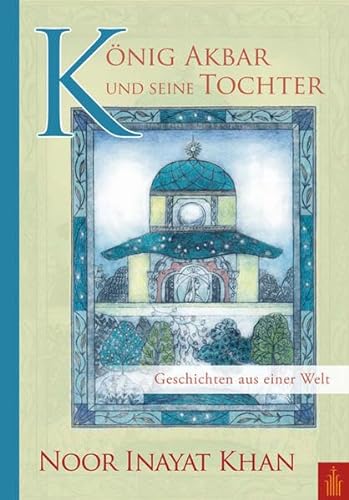 Stock image for Knig Akbar und seine Tochter: Geschichten aus einer Welt for sale by medimops