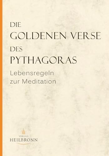 Beispielbild fr Die Goldenen Verse des Pythagoras: Lebensregeln zur Meditation zum Verkauf von medimops