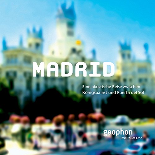 Beispielbild fr Madrid: Eine akustische Reise zwischen Knigspalast und Puerta del Sol zum Verkauf von medimops