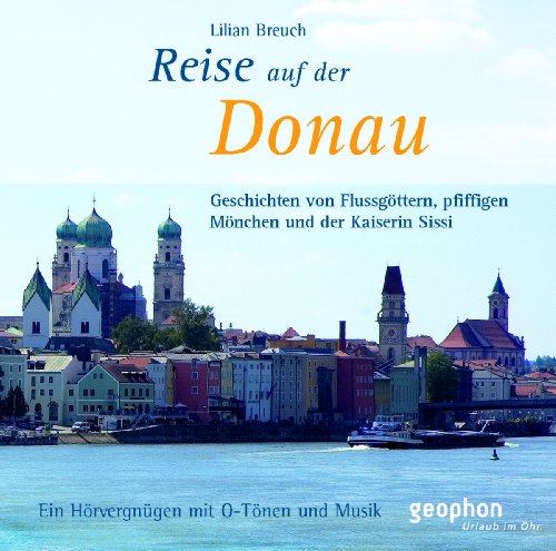 Beispielbild fr Reise auf der Donau. Geschichten von Flussgttern, pfiffigen Mnchen und der Kaiserin Sissi. 1 CD zum Verkauf von medimops