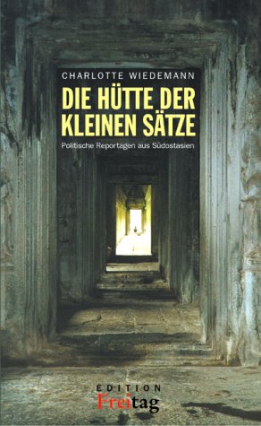 Stock image for Die Htte der kleinen Stze - Politische Reportagen aus Sdostasien for sale by Antiquariat Leon Rterbories