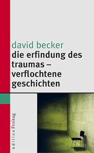 Die Erfindung des Traumas - Verflochtene Geschichten (9783936252064) by David Becker