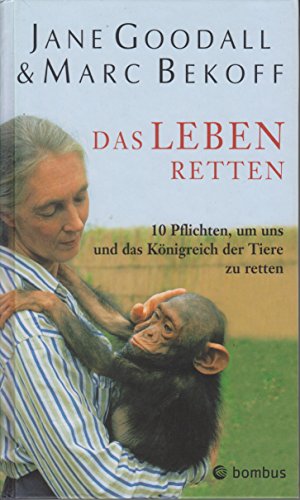 Das Leben retten. (9783936261264) by Jane Goodall; Marc Bekoff