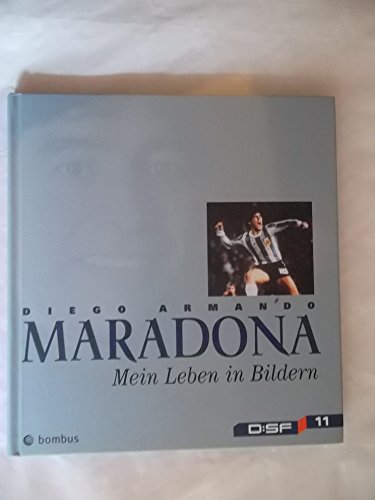 Maradona: Mein Leben in Bildern [Gebundene Ausgabe] Sport Fussball Fußball Biografien SSC Neapel Südamerikas Fußballer des Jahres Maradona, Diego A. Argentinos Juniors Buenos Aires Boca Junior FC Barcelona Diego A. Maradona (Autor), Andreas Löhrer (Autor) - Diego A. Maradona (Autor), Andreas Löhrer (Autor)