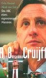 9783936261455: Ajax, Barcelona, Cruijff. Das ABC eines eigensinnigen Maestros