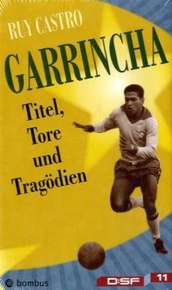 Stock image for Garrincha. Titel, Tore und Tragdien for sale by medimops