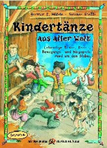 Beispielbild fr Kindertnze aus aller Welt: Lebendige Tnze, Kreis-, Bewegungs- und Singspiele rund um den Globus zum Verkauf von medimops