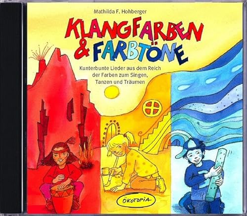 9783936286717: Klangfarben & Farbtne. CD: Kunterbunte Lieder aus dem Reich der Farben zum Singen, Tanzen und Trumen