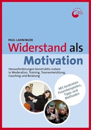 Beispielbild fr Widerstand als Motivation. Herausforderungen konstruktiv nutzen in Moderation, Training, Teamentwicklung, Coaching, Beratung und Schule. Mit konkreten Praxisbeispielen, Tipps und Methoden. AGB-Arbeitsgemeinschaft fr Gruppenberatung. zum Verkauf von Buchparadies Rahel-Medea Ruoss