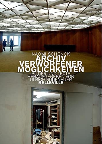 Archiv verworfener Möglichkeiten : Bilder und Texte. Naomi Schenck. Hrsg. von Ulrich Rüdenauer. - Schenck, Naomi