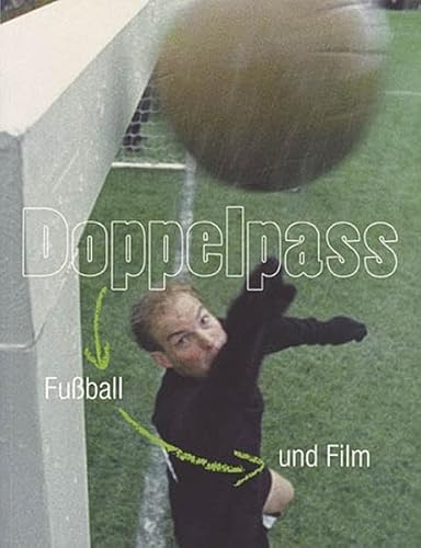 Doppelpass: FuÃŸball und Film (9783936298444) by Unknown Author