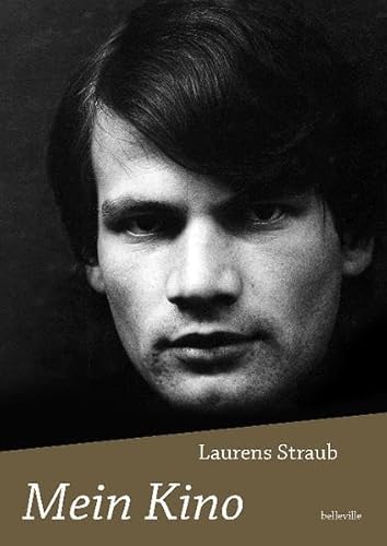 Mein Kino. Laurens Straub. Hrsg. und mit einem Vorw. von Michael Töteberg (ISBN 9783810017376)