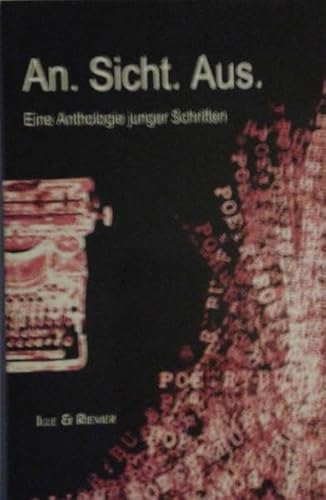 Beispielbild fr An. Sicht. Aus. - Eine Anthologie junger Schriften zum Verkauf von Einar & Bert Theaterbuchhandlung