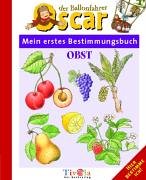 Stock image for Oscar der Ballonfahrer. Mein erstes Bestimungsbuch. Obst for sale by medimops