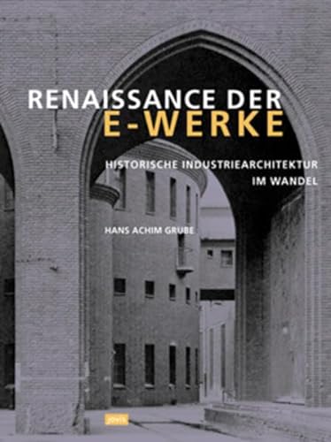 Beispielbild fr Renaissance der E-Werke: Historische Industriearchitektur im Wandel zum Verkauf von Thomas Emig