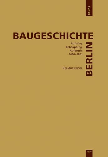 Baugeschichte Berlin, 3 Bände komplett, 1.Band (1640-1861), 2.Band (1861-1918), 3.Band (1919-1970) - Engel, Helmut