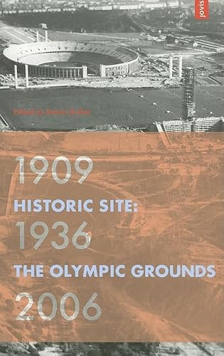 Beispielbild fr Historic Site: The Olympic Grounds: 1009, 1936, 2006 zum Verkauf von WorldofBooks