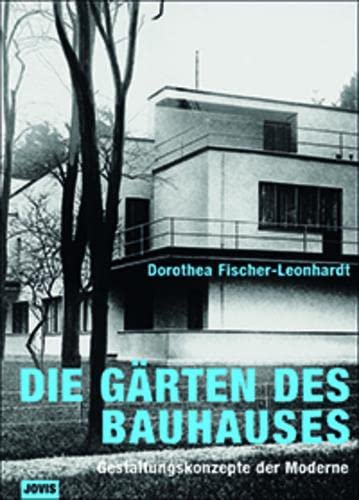 Die Gärten des Bauhauses - Dorothea Fischer-Leonhardt