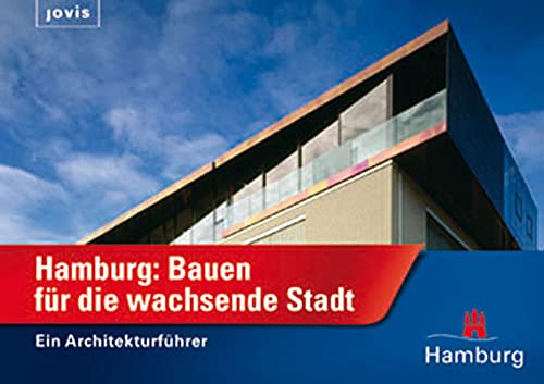 Stock image for Hamburg: Bauen fr die wachsende Stadt. Ein Architekturfhrer for sale by medimops