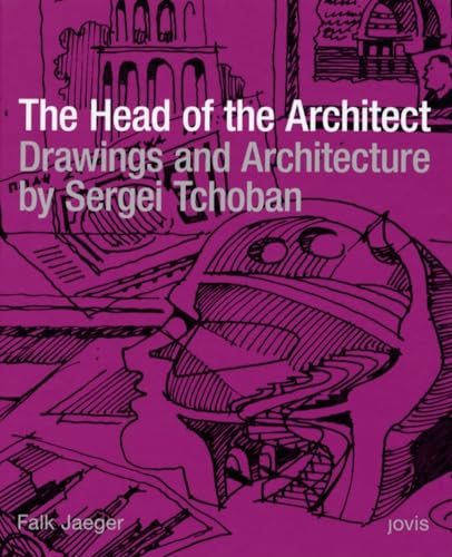 Beispielbild fr The Head of the Architect. Drawings and Architecture by Sergei Tchoban (Edition Bauhaus) zum Verkauf von medimops