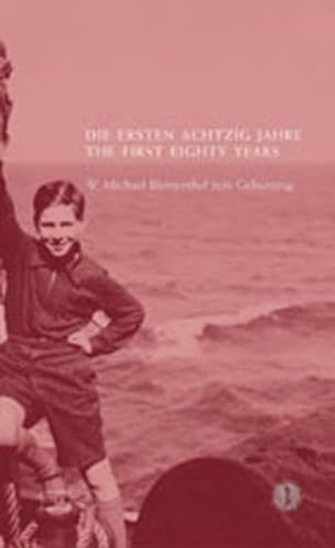 Stock image for Die ersten achtzig Jahre - The first eighty years: W. Michael Blumenthal zum Geburtstag for sale by Der Ziegelbrenner - Medienversand