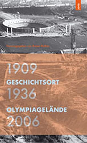Beispielbild fr Geschichtsort Olympiagelnde 1909 - 1936 - 2006 zum Verkauf von medimops