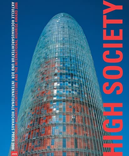 Imagen de archivo de High Society: Contemporary Highrise Architecture and the International Higrise Award a la venta por Midtown Scholar Bookstore
