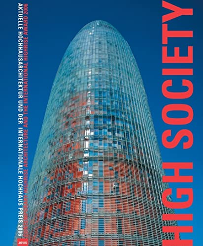 Stock image for High Society: Contemporary Highrise Architecture and the International Higrise Award for sale by Midtown Scholar Bookstore