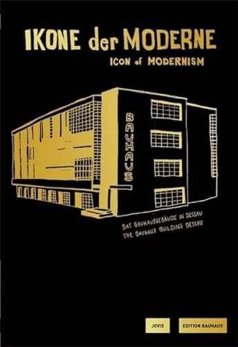 Beispielbild fr Ikone der Moderne : das Bauhausgebude in Dessau = Icon of modernism : the Bauhaus building Dessau. zum Verkauf von Kloof Booksellers & Scientia Verlag