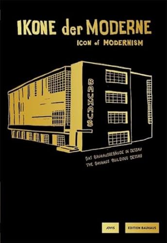 Stock image for Icon of Modernism: The Bauhaus Building Dessau: Edition Bauhaus Vol. 24 for sale by Midtown Scholar Bookstore