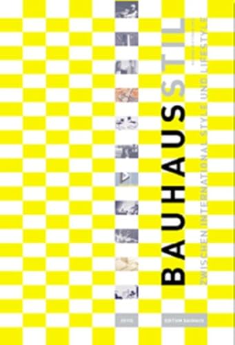 Stock image for Bauhausstil - Zwischen International Style und Lifestyle. Edition Bauhaus Band 11 for sale by medimops