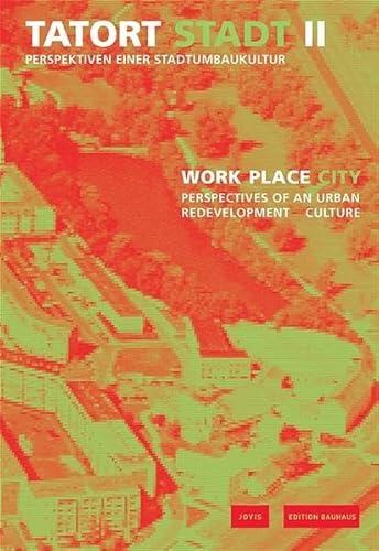 Stock image for X Tatort Stadt ll Work Place City Perspectives of an Urban Redevelopment Culture Bilingual Edition (German Edition) for sale by The Yard Sale Store