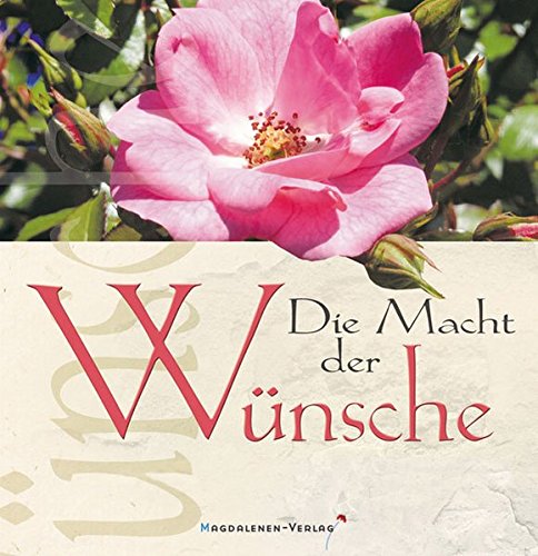 Beispielbild fr Die Macht der Wnsche. Christliche Weisheiten zum Verkauf von Leserstrahl  (Preise inkl. MwSt.)