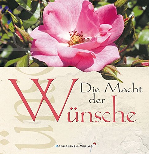 Stock image for Die Macht der Wnsche. Christliche Weisheiten for sale by Leserstrahl  (Preise inkl. MwSt.)