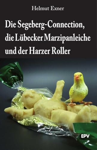 Beispielbild fr Die Segeberg-Connection, die Lbecker Marzipanleiche und der Harzer Roller zum Verkauf von medimops