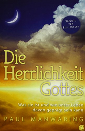 Stock image for Die Herrlichkeit Gottes: Was sie ist und wie unser Leben davon geprgt sein kann for sale by medimops